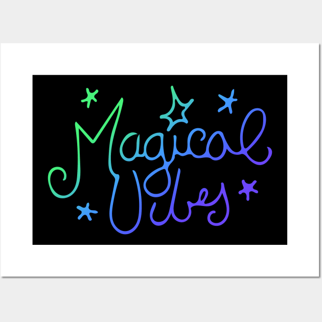 Magical Vibes Wall Art by bubbsnugg